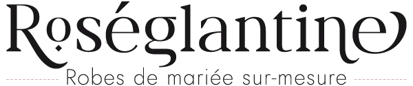 Roséglantine, créatrice de robes de mariée sur-mesure